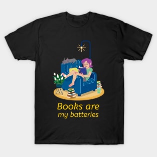 Books are my batteries T-Shirt